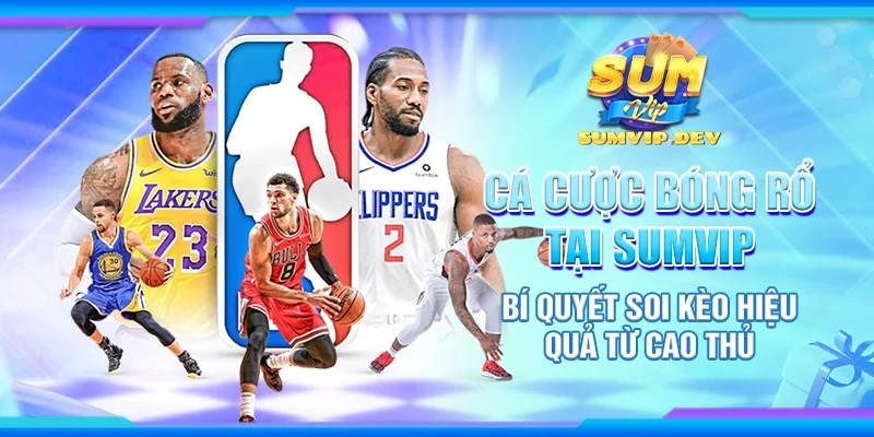 Cá cược bóng rổ tại Sumvip - Bí quyết soi kèo hiệu quả từ cao thủ