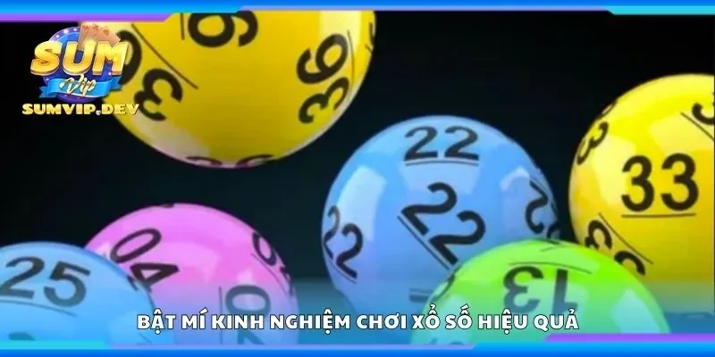 Bật mí kinh nghiệm chơi xổ số hiệu quả