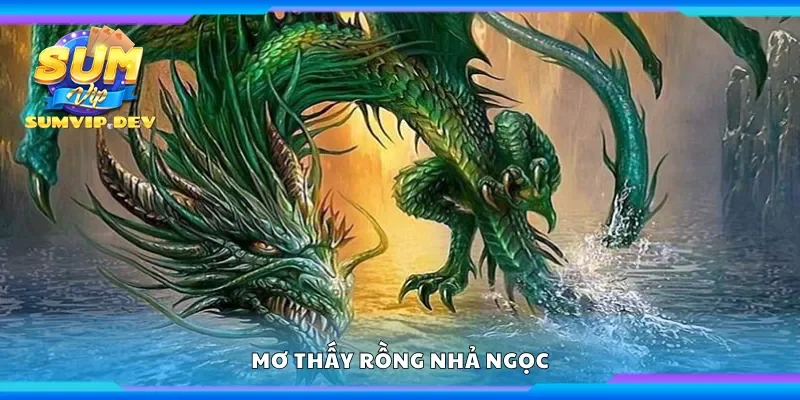 Mơ thấy rồng nhả ngọc