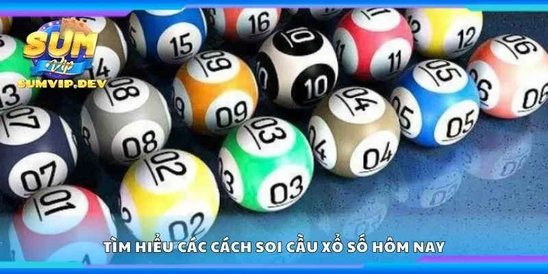 Tìm hiểu các cách soi cầu xổ số hôm nay