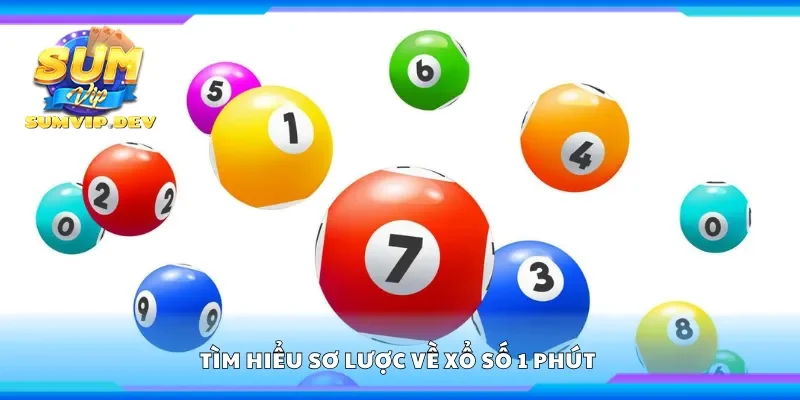 Tìm hiểu sơ lược về xổ số 1 phút 