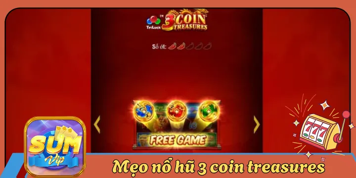 3 coin treasures - Mẹo tăng tỷ lệ trúng theo cơ chế kho báu